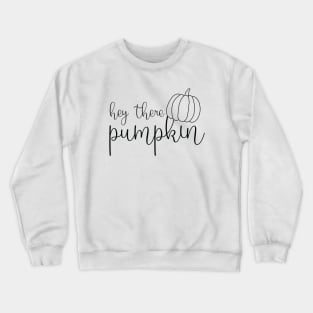 Fall Shirts, Pumpkin Shirt, Autumn Shirt, Fall Clothing, Shirts For Women, Hey There Pumpkin Gifts Crewneck Sweatshirt